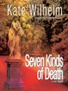 Seven Kinds of Death
